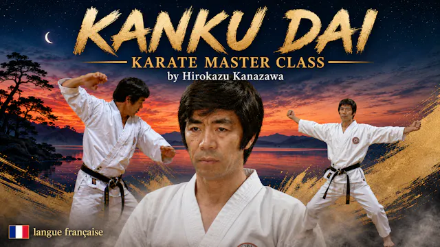 Kanku Dai Master Class by Hirokazu Kanazawa (FR)