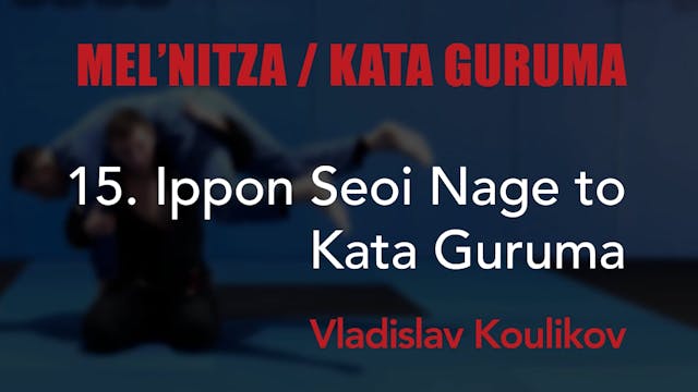 15 Kata Guruma - Ippon Seoi - Vladisl...