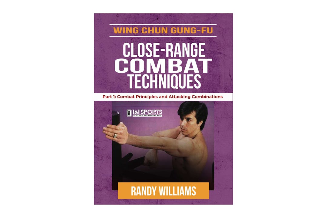 Wing Chun Close-Range Combat 1 by Randy Williams