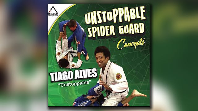 Unstoppable Spider Guard with Tiago Alves