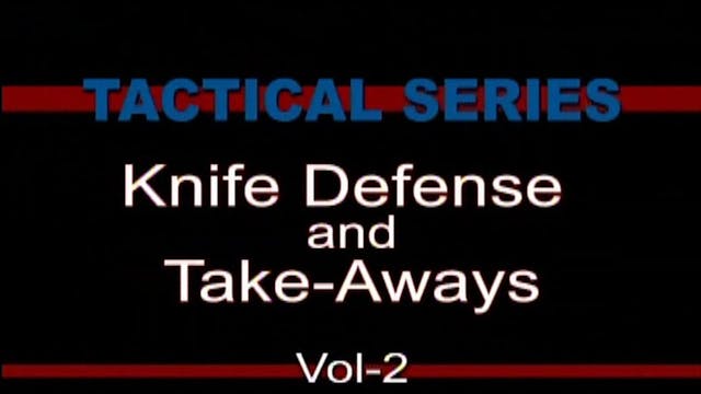 Tactical Series Vol 2 Knife Defense & Take-Aways By Tom Muzila
