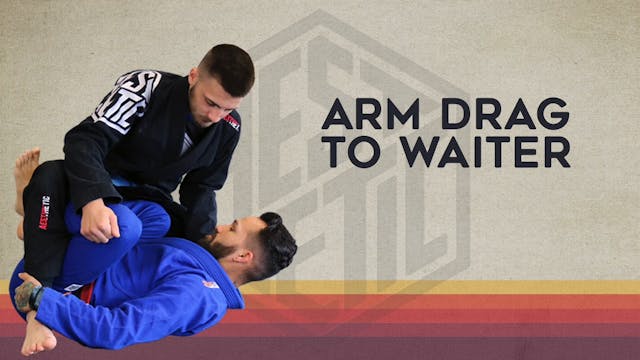 8. Arm Drag to Waiter-Caderinha