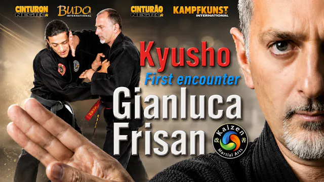Kyusho First Encounter with Gianluca Frisan