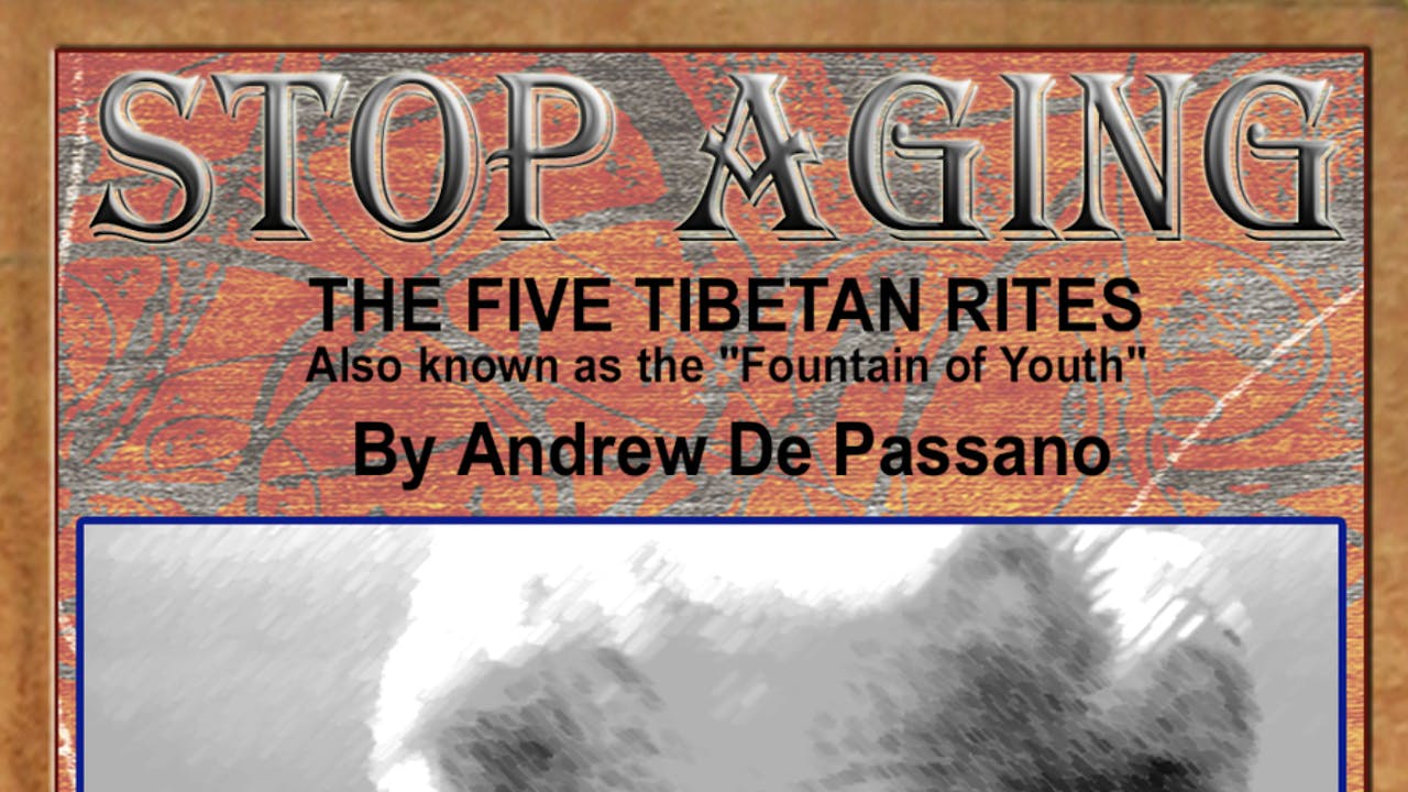 Stop Aging: Five Tibetan Rites Fountain of Youth