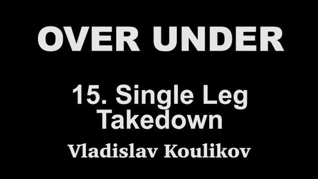 Over Under 15 Single Leg Takedown