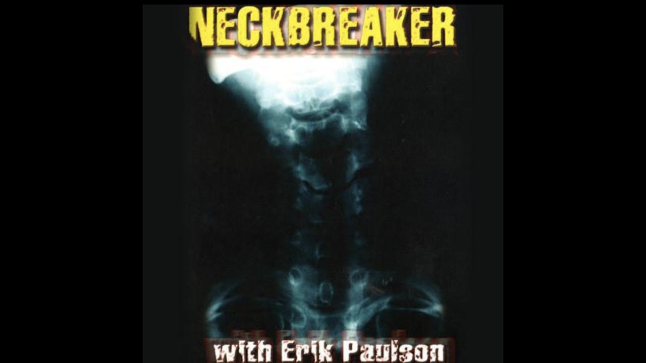 Neckbreaker with Erik Paulson