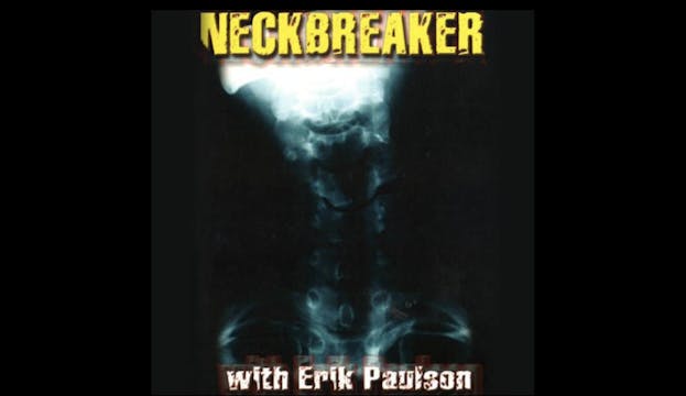 Neckbreaker with Erik Paulson