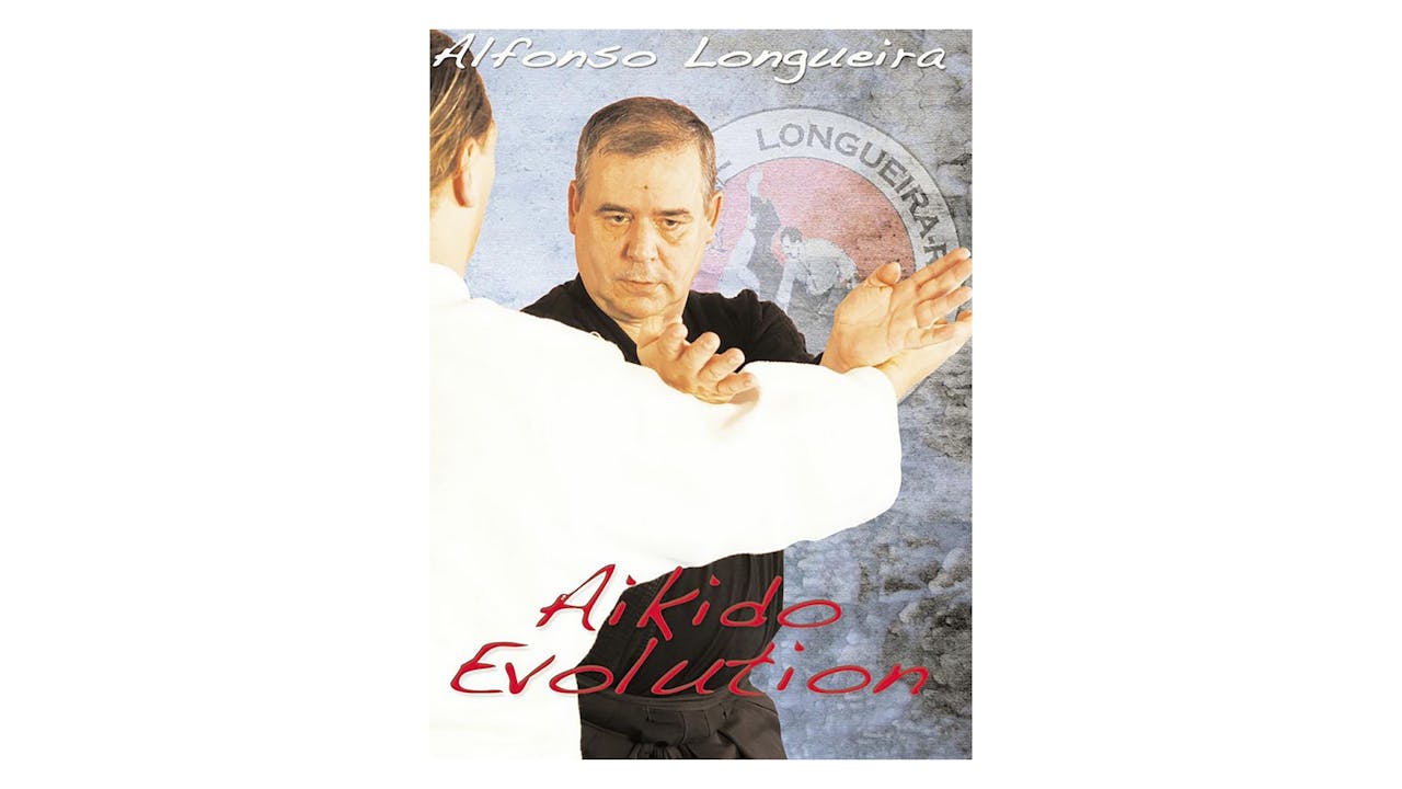 Aikido Evolution with Alfonso Longueira