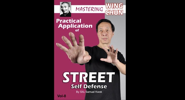 Wing Chun Street Self Defense with Samuel Kwok