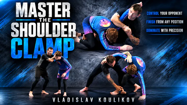 Master the Shoulder Clamp by Vladislav Koulikov