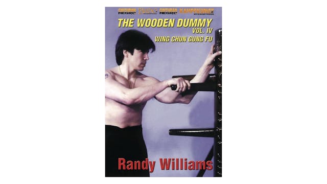 Wing Chun Wooden Dummy Form Part 4 Randy Williams