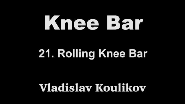 21 Rolling Knee Bar - Vladislav Koulikov Kneebar