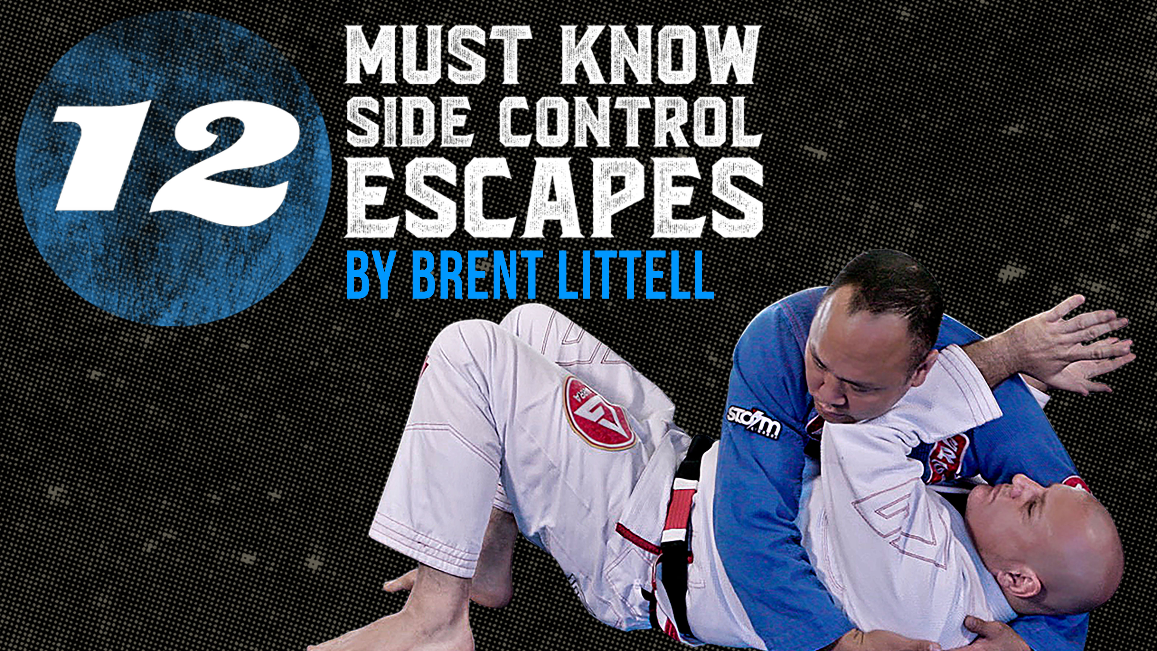 12 Must Know Side Control Escapes by Brent Littell