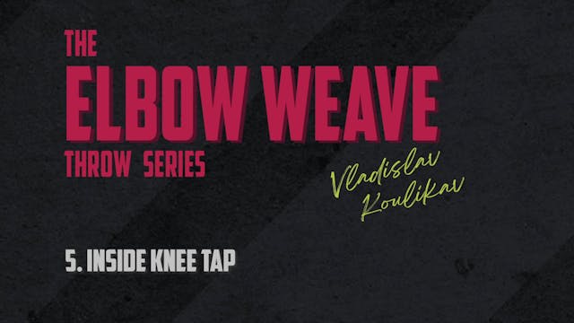 Elbow Weave 5 Inside Knee Tap