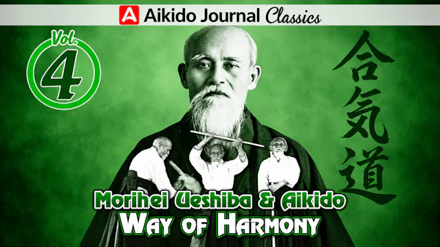 Morihei Ueshiba & Aikido 4: Way of Harmony