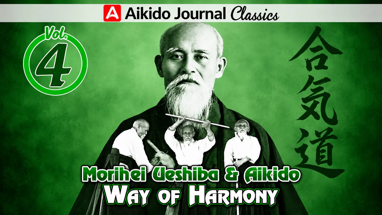 Morihei Ueshiba & Aikido 4: Way of Harmony