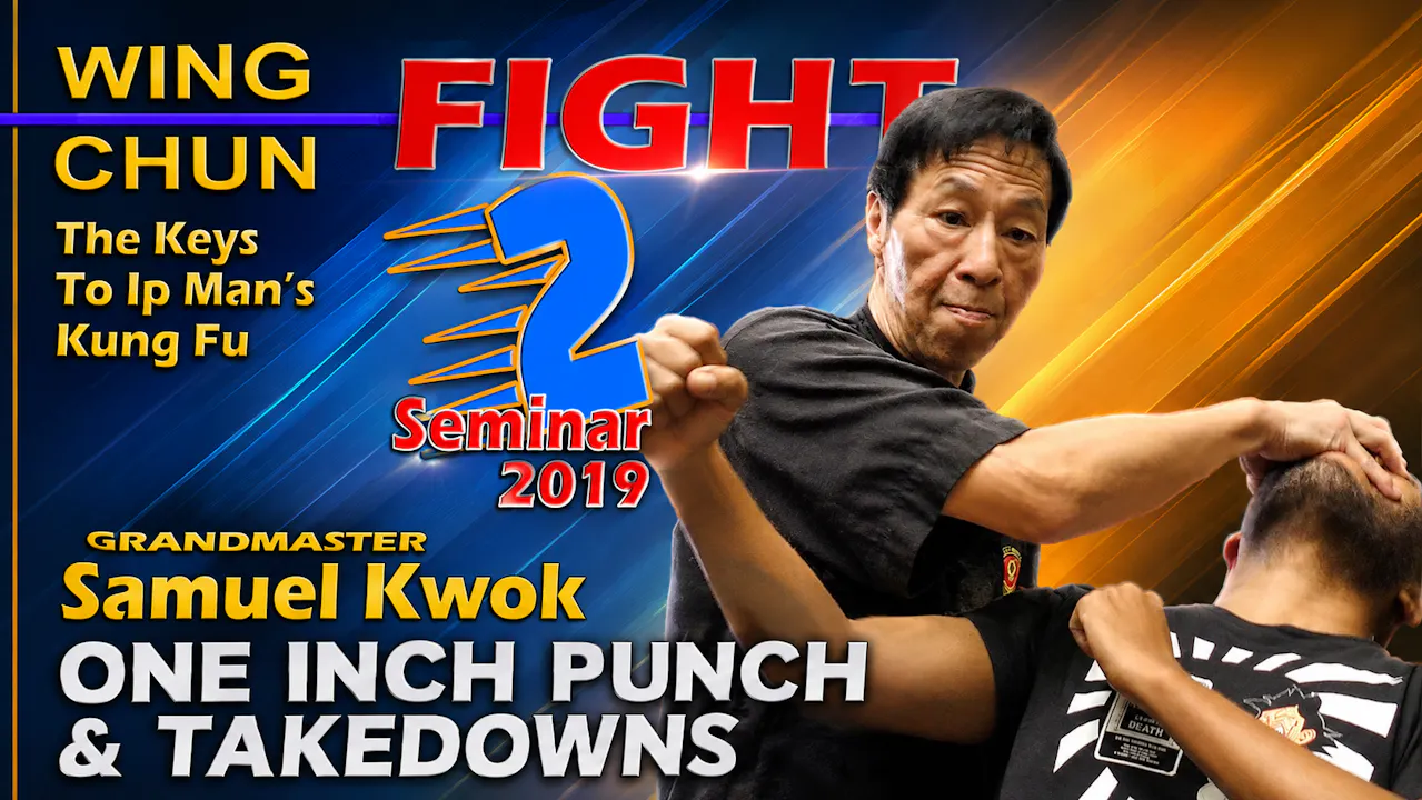 Wing Chun 1 Inch Punch & Takedowns by Samuel Kwok