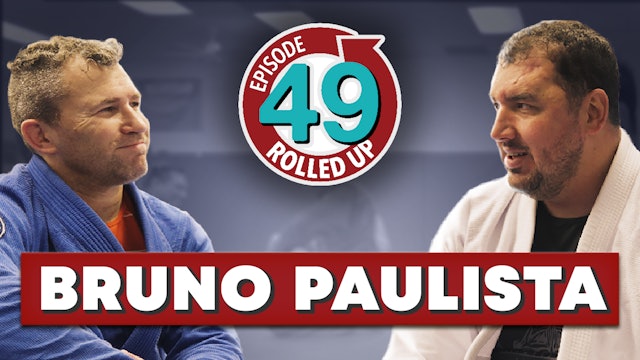 Rolled Up Ep - 49 Bruno Paulista