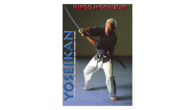Yoseikan Budo Complete Course with Hiroo Mochizuki