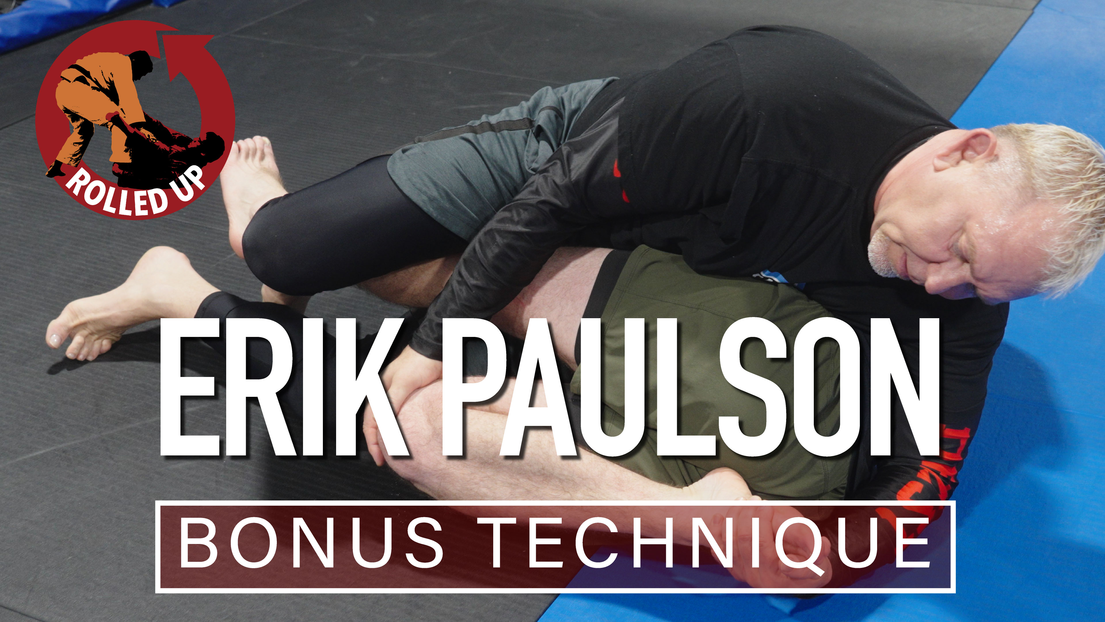 Rolled Up Episode 51 - Bonus Technique - Erik Paulson