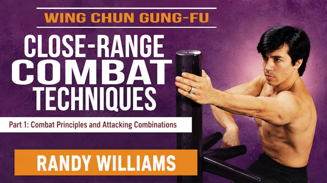 Wing Chun Close-Range Combat 1 by Randy Williams
