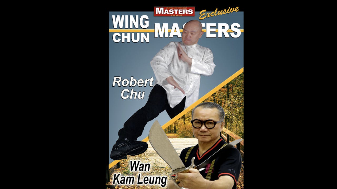 Wing Chun Masters 3: Robert Chu & Wan Kam Leung