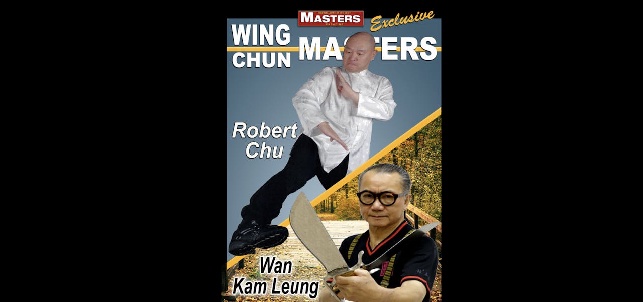 Wing Chun Masters 3: Robert Chu & Wan Kam Leung