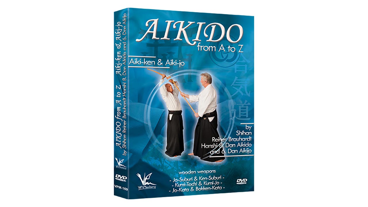 Aikido from A to Z: Aiki-Ken & Jo Reiner Brauhardt