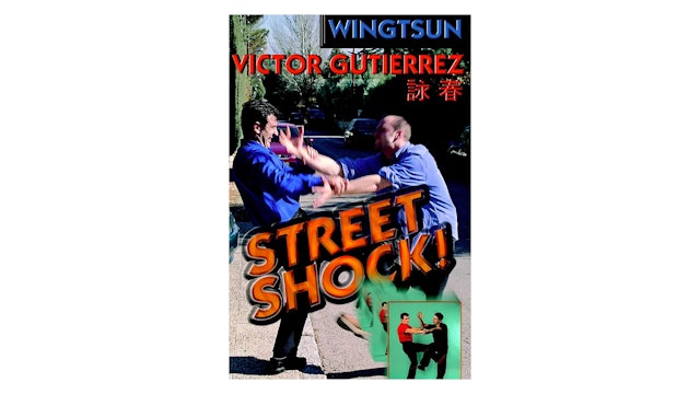 Wing Tsun Street Shock Vol 1 by Victor Gutierrez