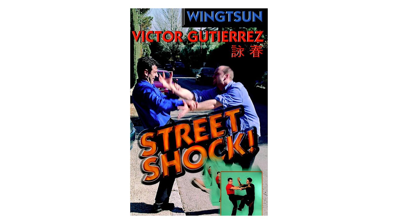 Wing Tsun Street Shock Vol 1 by Victor Gutierrez