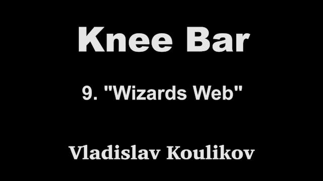 9. Wizards Web - Vladislav Koulikov Kneebar