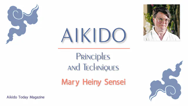 Aikido Principles & Techniques by Mary Heiny
