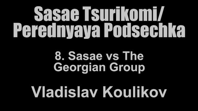 8. Sasae vs the Georgian Grip - Vladislav Koulikov Sasae