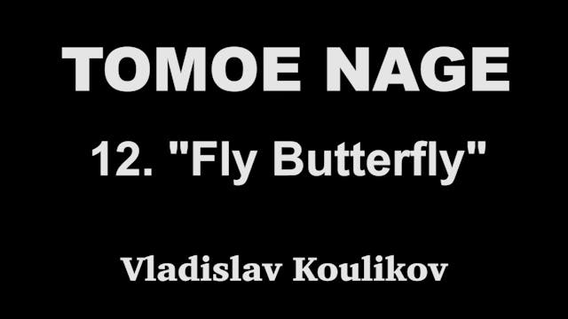 Tomoe Nage 12 Fly Butterfly