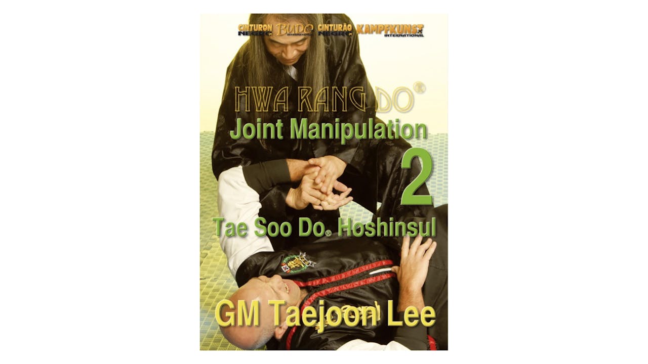 Hwa Rang Do Hoshinsul Vol. 2 Joint Manipulation