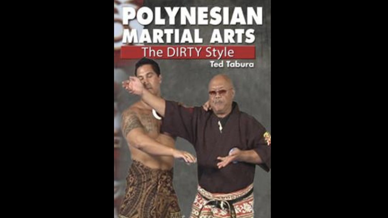Polynesian Martial Arts Dirty Style by Ted Tabura