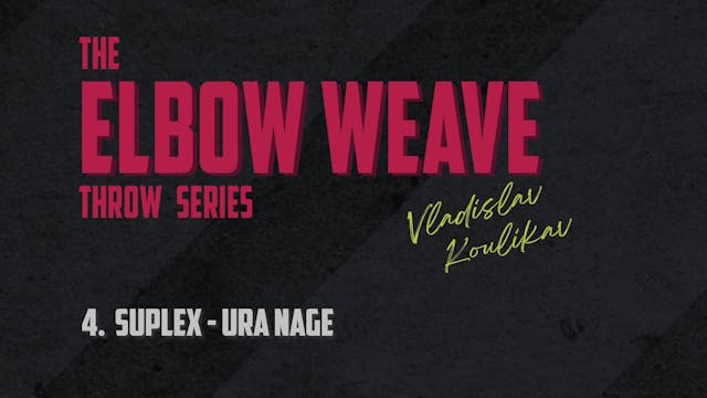 Elbow Weave 4 Suplex - Ura Nage