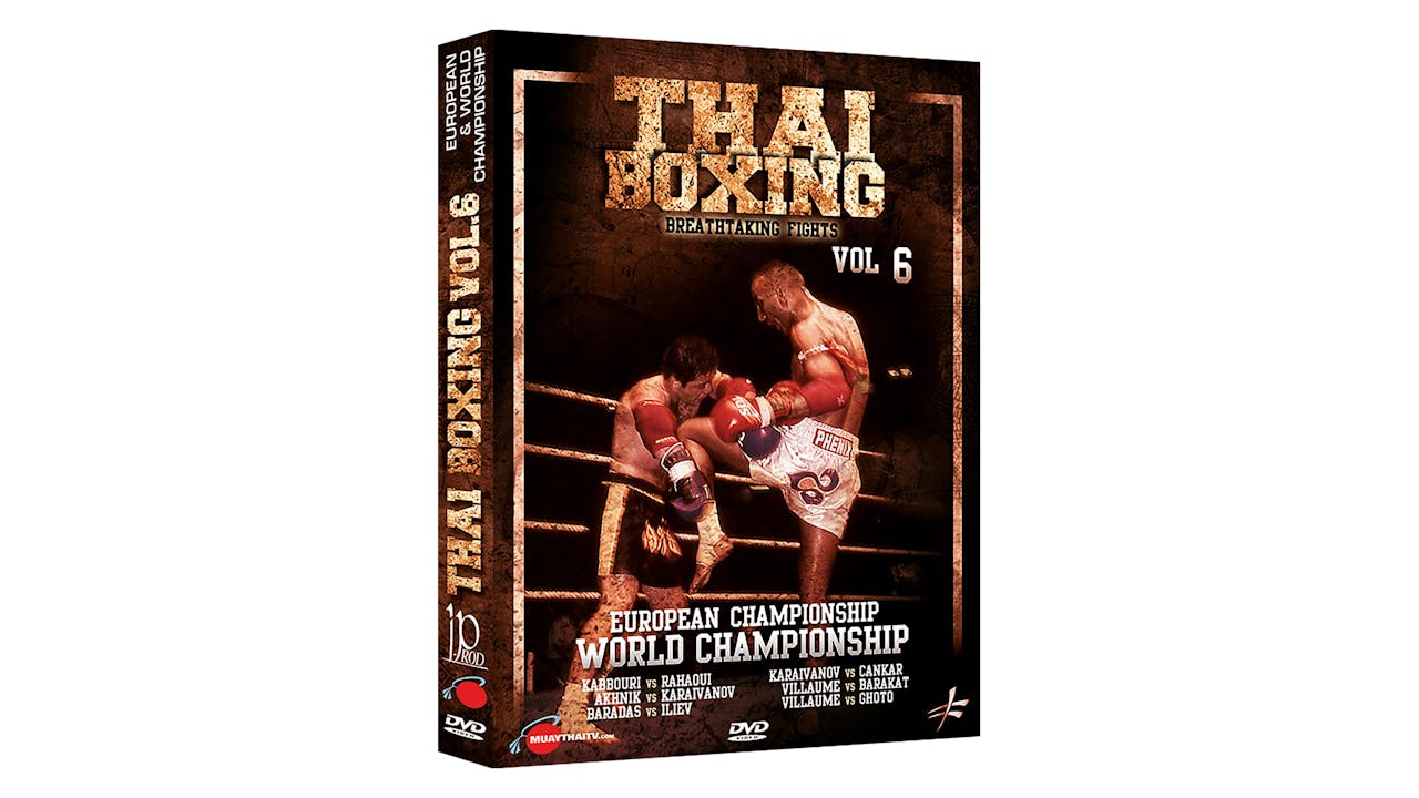 Thai Boxing Vol 6 European & World Championship