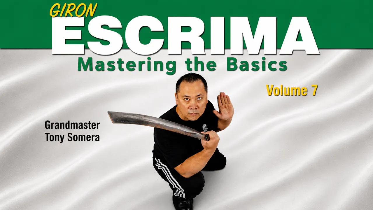 Giron Eskrima 7: Mastering Basics by Tony Somera