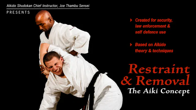 The Aiki Concept Restraint & Removal by Joe Thambu