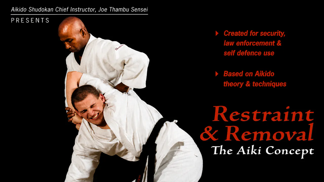 The Aiki Concept Restraint & Removal by Joe Thambu