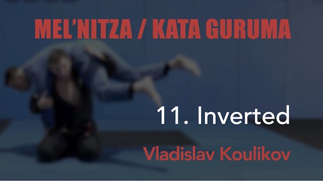 11 Kata Guruma - Inverted - Vladislav Koulikov