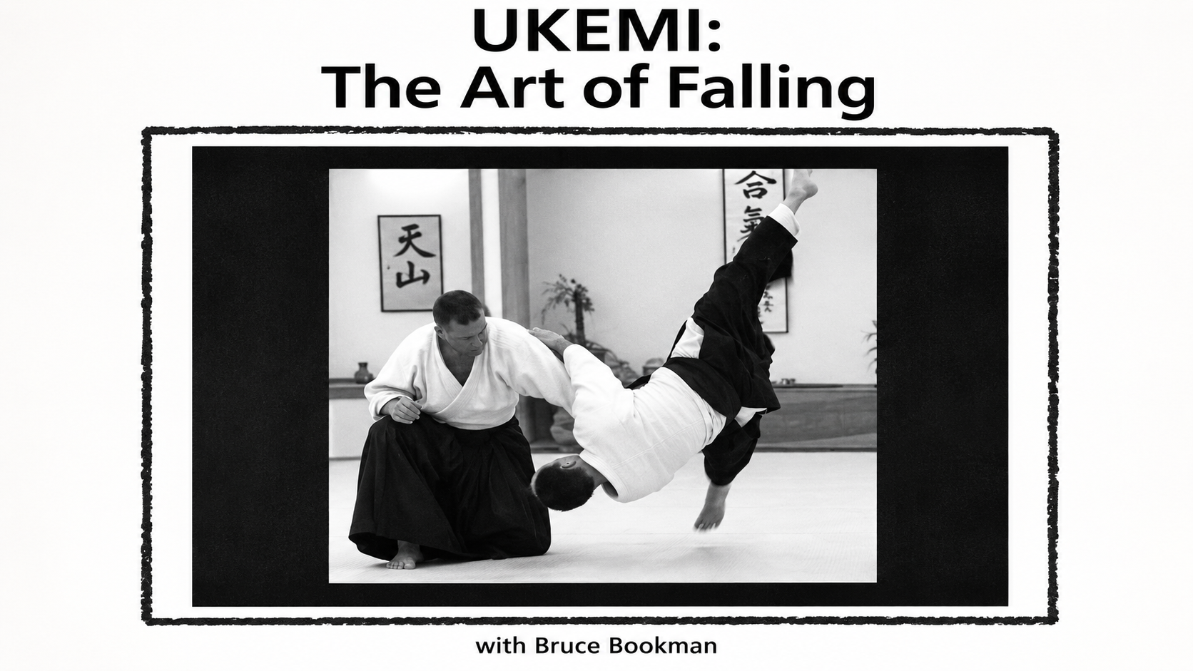 Ukemi - The Art of Falling by Bruce Bookman