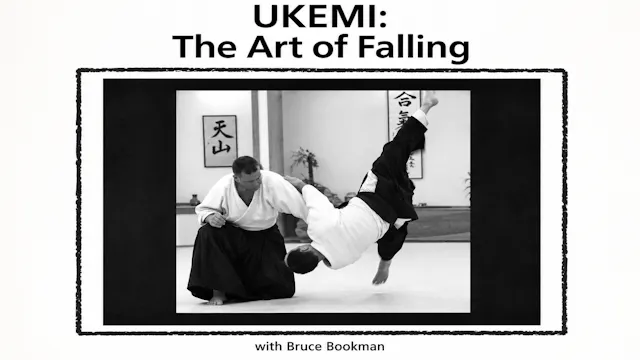Ukemi - The Art of Falling by Bruce Bookman