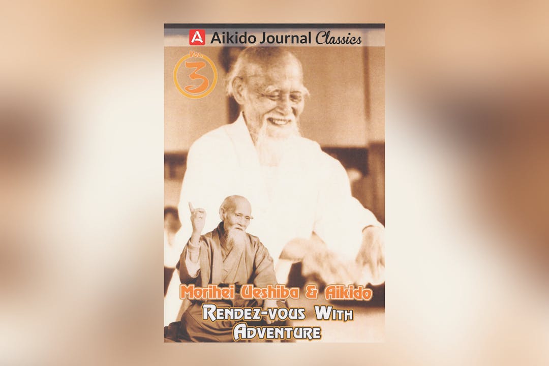 Morihei Ueshiba & Aikido 3: Rendezvous w Adventure