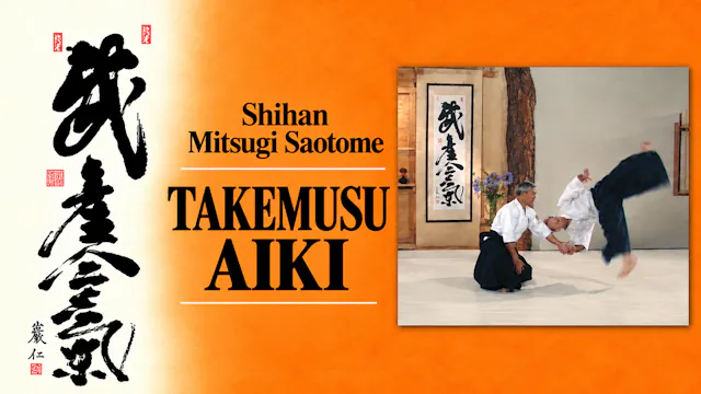 Takemusu Aiki with Mitsugi Saotome