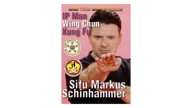 Ip Man Wing Chun Kung Fu with Markus Schinhammer