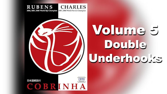 Cobrinha BJJ Vol 5 - Double Underhooks by Rubens Charles - English