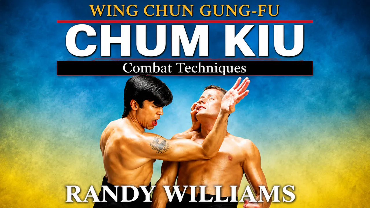 Wing Chun Chum Kiu Combat by Randy Williams