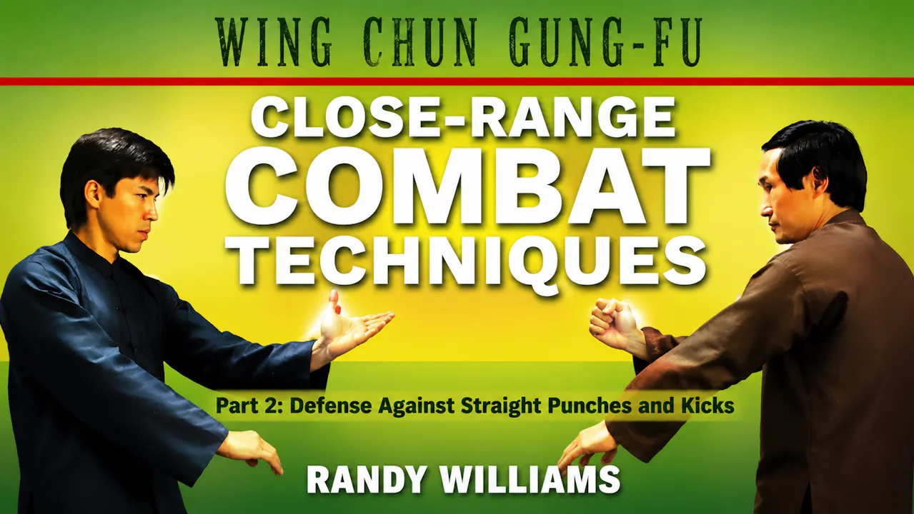 Wing Chun Close-Range Combat 2 by Randy Williams